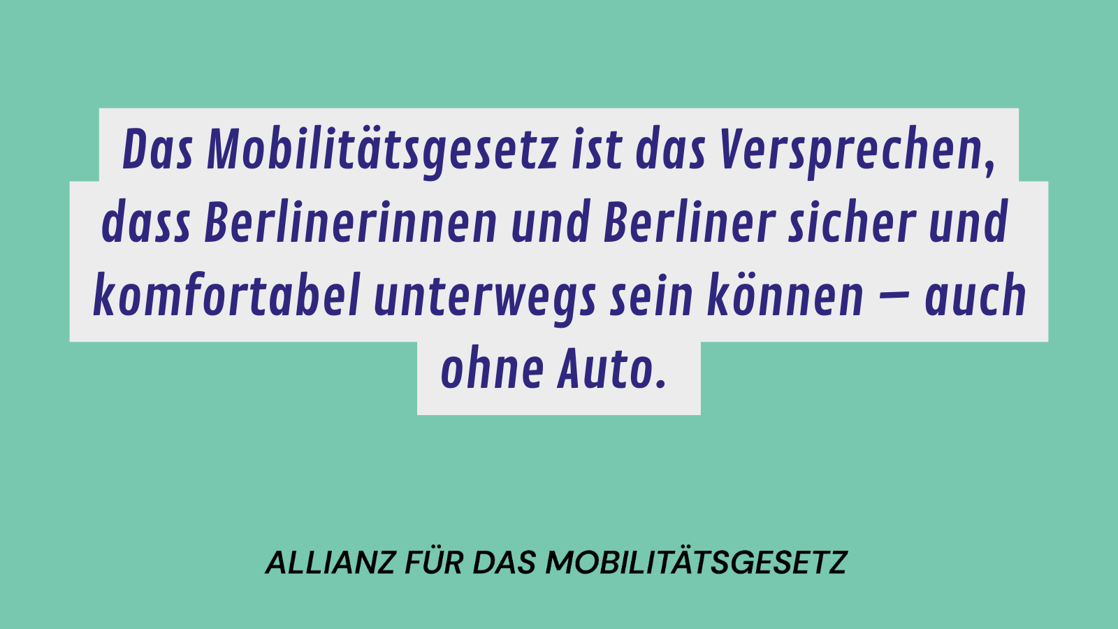 Das Mobilitätsgesetz ist das Versprechen, dass Berliner*innen siche rund komfortabel unterwegs sein können - auch ohne AUto.
