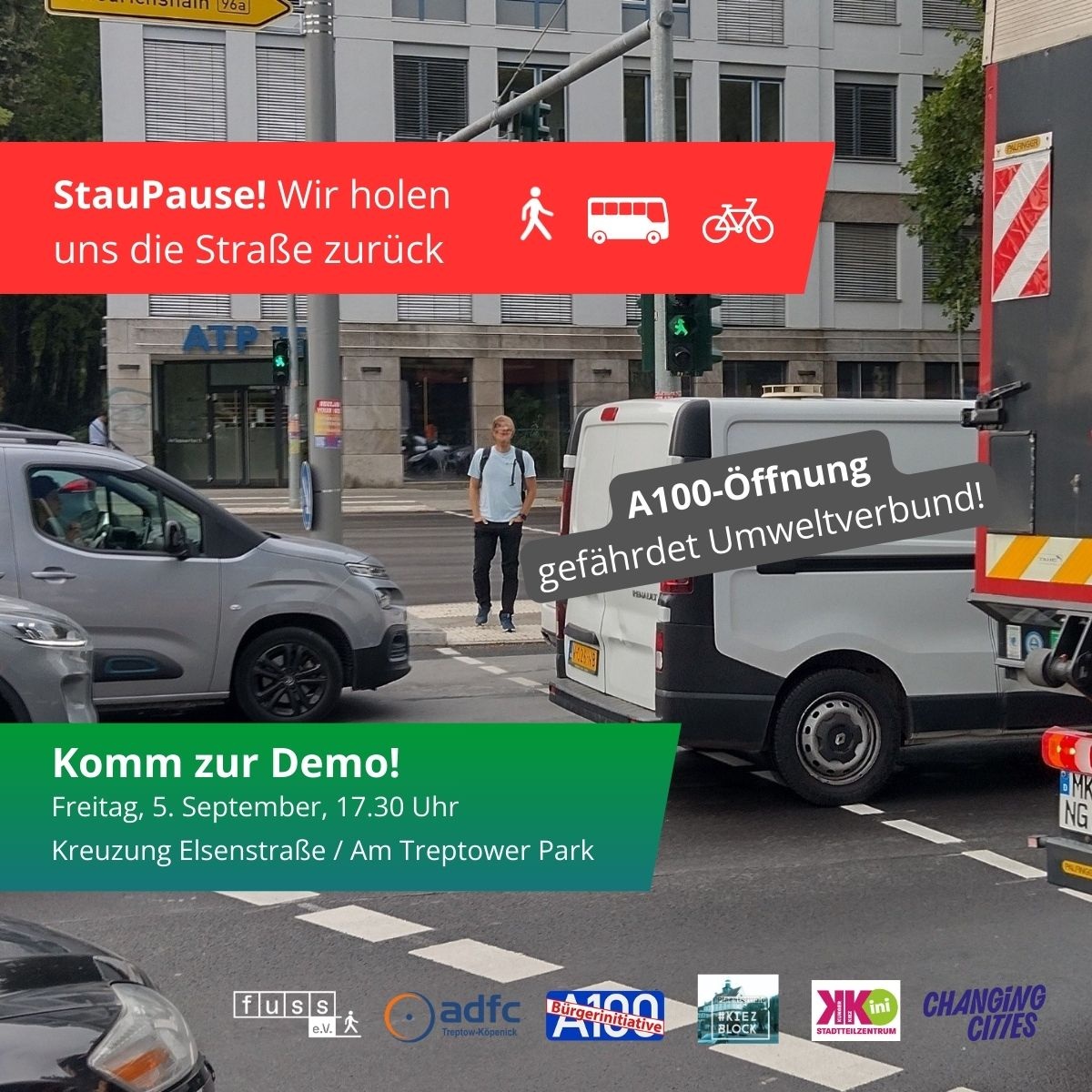 StauPause! Wir holen uns ein Stück Straße zurück Kommt zur Demo! Ort: Kreuzung Elsenstraße / Am Treptower Park Zeit: Freitag, 5. September um 17.30 Uhr