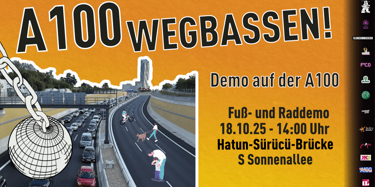 A100 wegbassen! Demonstration auf der A100 zu Fuß und per Fahrrad am 18.10.25.