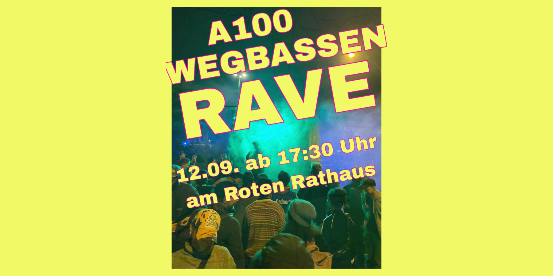 Abschlussrave am 12.9. ab 17:30 Uhr vorm Roten Rathaus